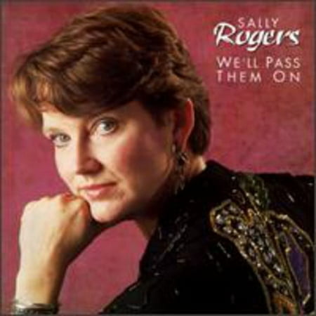 Sally Rogers - We'll Pass Them on - Music & Performance - CD