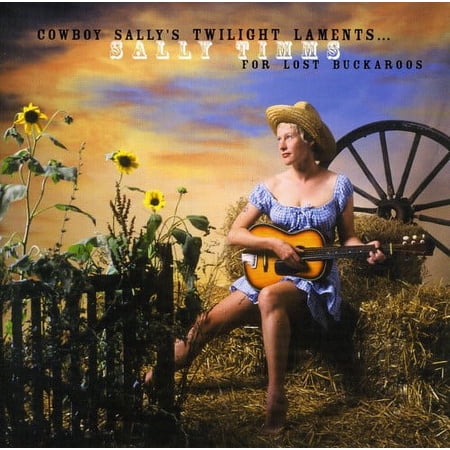 Sally Timms - Cowboy Sally's Twilight Laments for Lost Buckaroos - Music & Performance - CD