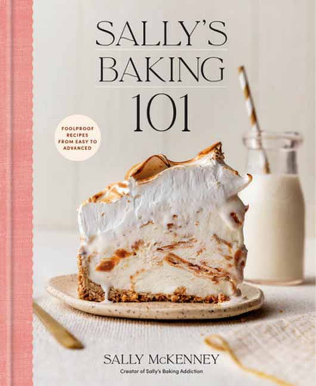 Sally's Baking 101: Foolproof Recipes from Easy to Advanced (Hardcover)