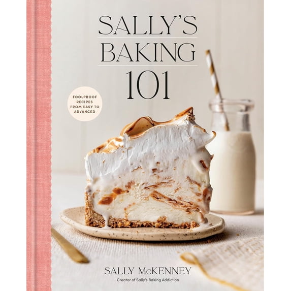 Sally's Baking 101: Foolproof Recipes from Easy to Advanced (Spiral-bound)