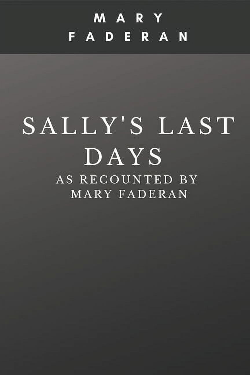 Sally's Last Days : As recounted by Mary Faderan (Paperback)