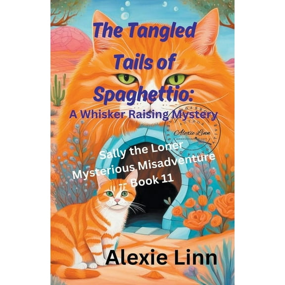 Sally the Loner The Tangled Tails of Spaghettio: A Whisker Raising Mystery, Book 11, (Paperback)
