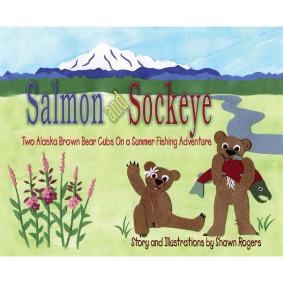 Pre-Owned Salmon and Sockeye -- Two Alaska Brown Bear Cubs On A Summer Fishing Adventure (Hardcover) 1594330735 9781594330735