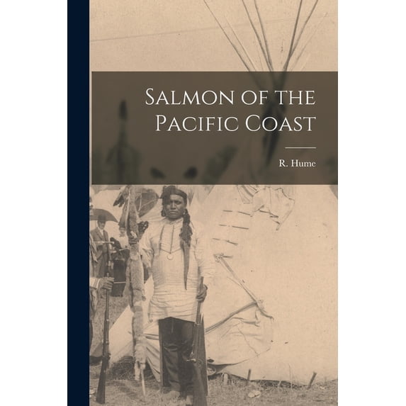 Salmon of the Pacific Coast, (Paperback)