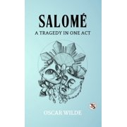 Salome A Tragedy in One Act, Hardcover