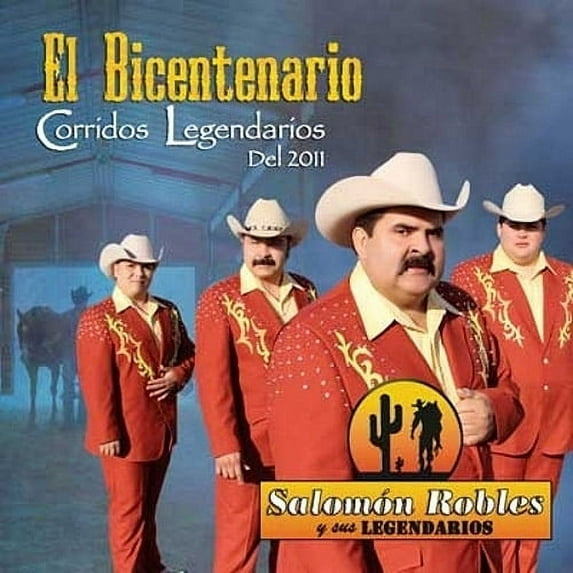 Salomon Robles - El Bicentenario | Corridos Legendarios Del 2011 (CD)