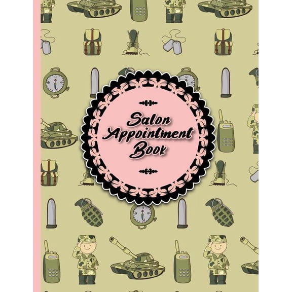 Salon Appointment Book: Salon Appointment Book: 7 Columns Appointment Book, Appointment Reminder Notepad, Daily Appointment Organizer, Cute Army Cover (Paperback)