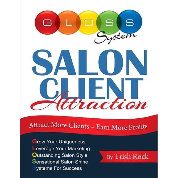 Salon Client Attraction: Attract More Clients, Earn More Profits, (Paperback)