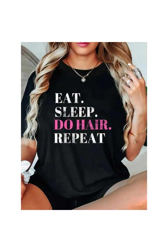 Salon Humor Women's T-Shirt 'Eat Sleep Do Hair Repeat' Cotton Graphic Tees Apparel Comfort Work Tops Black,L