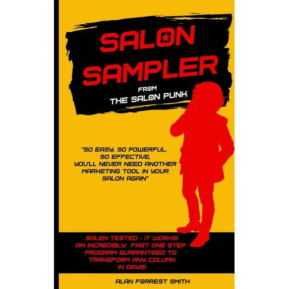 Salon Sampler: Probably The Most Powerful And Only Salon Marketing Strategy You'll Ever Need, (Paperback)
