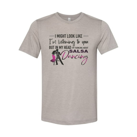 Salsa Dancing Shirt, Thinking About Salsa Dancing, Dancing Shirt, Unisex Fit, Gift For Her, Salsa Dancing, Dance Shirt, Dance Gift, Salsa, Heather Stone, LARGE