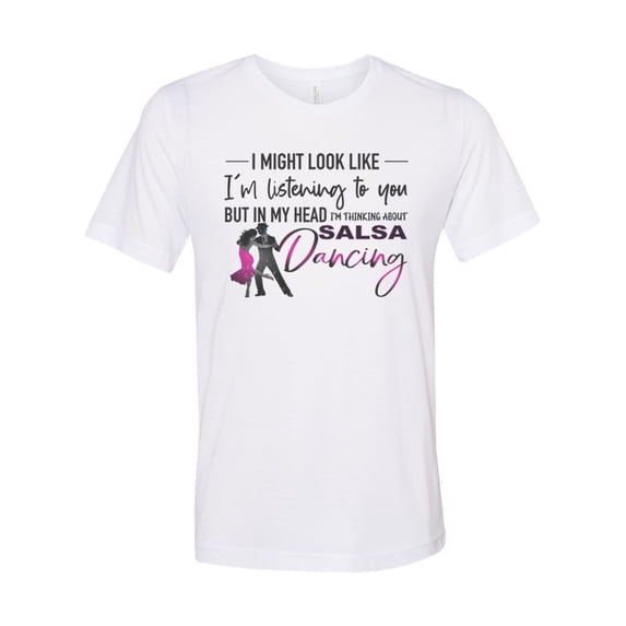 Salsa Dancing Shirt, Thinking About Salsa Dancing, Dancing Shirt, Unisex Fit, Gift For Her, Salsa Dancing, Dance Shirt, Dance Gift, Salsa, White, 2XL