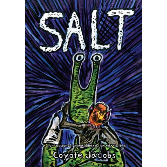 Pre-Owned Salt: A Confessional Animal Liberation Narrative (Paperback 9781590567012) by Coyote Jacobs, Charles Waltz-Reiber