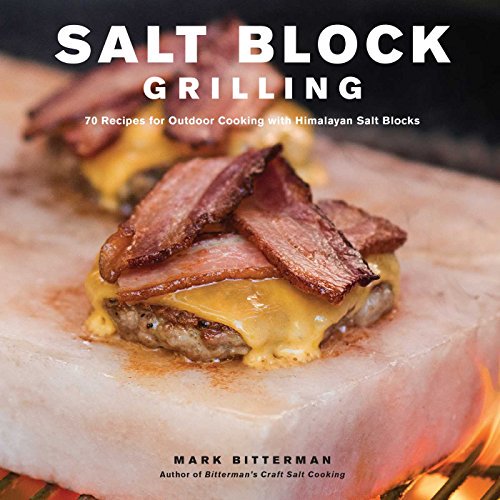 Pre-Owned Salt Block Grilling: 70 Recipes for Outdoor Cooking with Himalayan Salt Blocks (Volume 4) (Bitterman's) Paperback