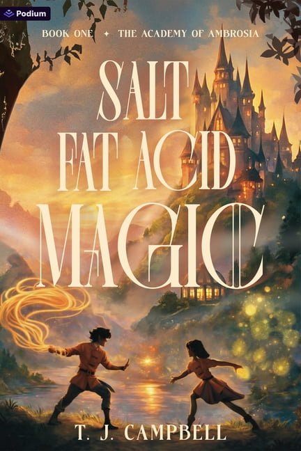 Salt Fat Acid Magic The Academy of Ambrosia: An Epic Fantasy Adventure, Book 1, (Paperback)
