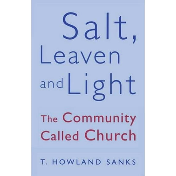Pre-Owned Salt, Leaven, & Light: The Community Called Church (Paperback) 0824516664 9780824516666