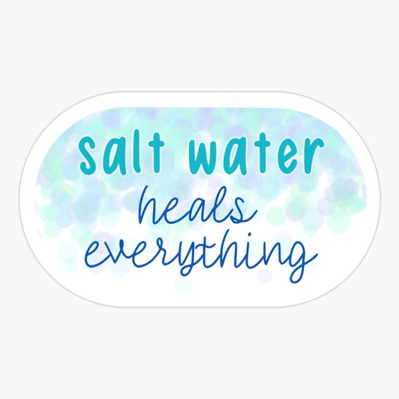 Salt Water Heals Everything Beach Sticker