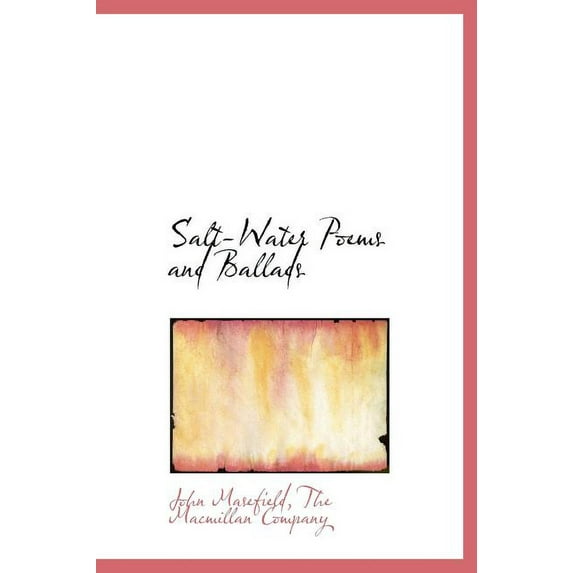 Salt-Water Poems and Ballads Hardcover 1140620975 9781140620976 John Masefield