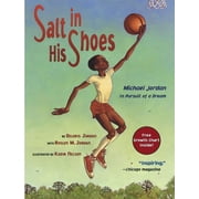 DELORIS JORDAN; ROSLYN M JORDAN; KADIR NELSON Salt in His Shoes : Michael Jordan in Pursuit of a Dream (Paperback)