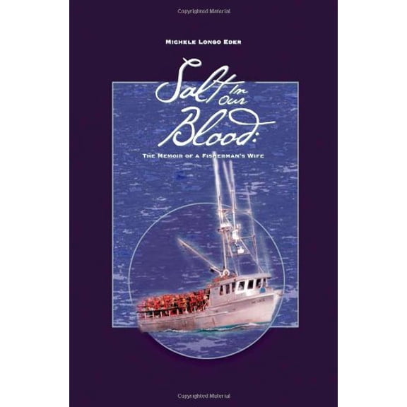 Pre-Owned Salt In Our Blood: The Memoir of a Fisherman's Wife (Paperback) 1892076446 9781892076441