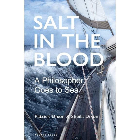 Salt in the Blood : Two philosophers go to sea (Paperback)