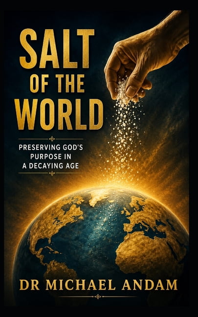 Salt of the World: Preserving God's Purpose in a Decaying Age, (Paperback)