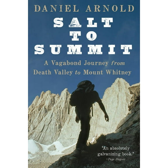 Salt to Summit : A Vagabond Journey from Death Valley to Mount Whitney (Paperback)