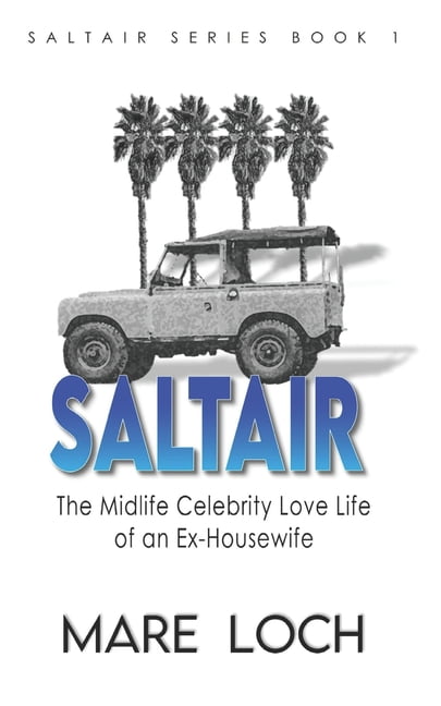 Saltair Saltair: The Midlife Celebrity Love Life of an Ex-Housewife, Book 1, (Paperback)
