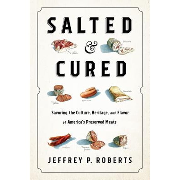 Pre-Owned Salted and Cured: Savoring the Culture, Heritage, and Flavor of America's Preserved Meats Paperback