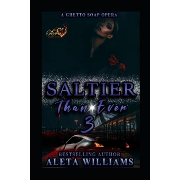 Saltier Than Ever : A Ghetto Soap Opera
