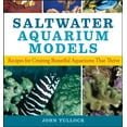 thumbnail image 1 of Pre-Owned Saltwater Aquarium Models: Recipes for Creating Beautiful Aquariums That Thrive (Paperback) 0470044241 9780470044247, 1 of 1