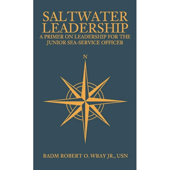 Pre-Owned Saltwater Leadership: A Primer on Leadership for the Junior Sea-Service Officer (Paperback) 1612512127 9781612512129