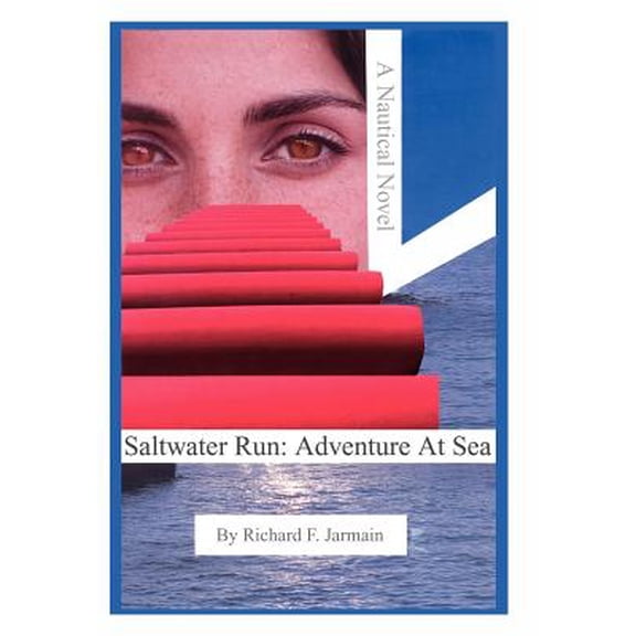 Saltwater Run: Adventure At Sea: A Nautical Novel (Hardcover)