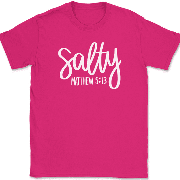 Salty Matthew 5 13 T-Shirt Christian Jesus Praise Worship God Text Tee - Pink, XL