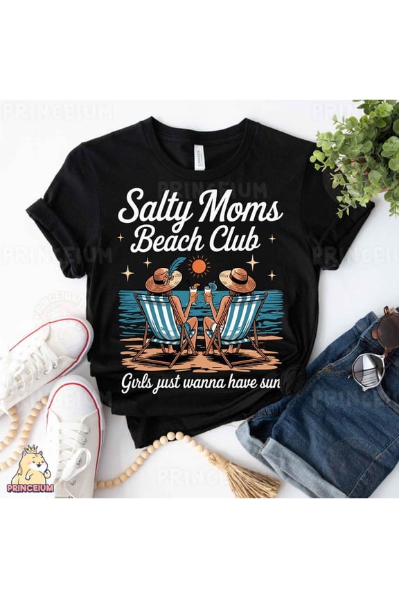 Salty Moms Beach Club T-Shirt, Girls Just Wanna Have Sun Shirt, Summer Mom Shirt, Beach Life Shirt, Vacation Vibes Shirt