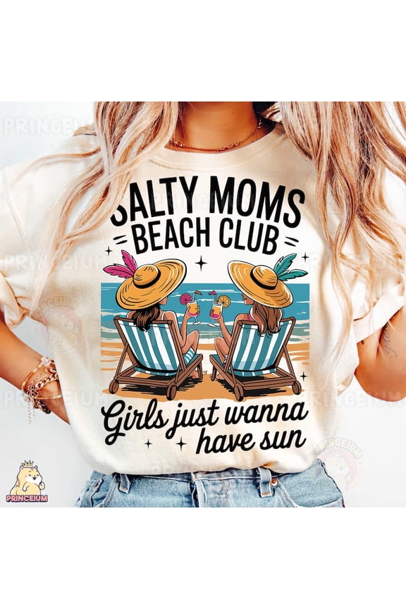 Salty Moms Beach Club T-Shirt, Girls Just Wanna Have Sun Shirt, Summer Mom Shirt, Beach Life Shirt, Vacation Vibes Shirt