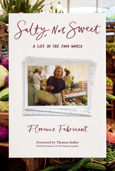 Salty, Not Sweet: A Life in the Food World, (Hardcover)