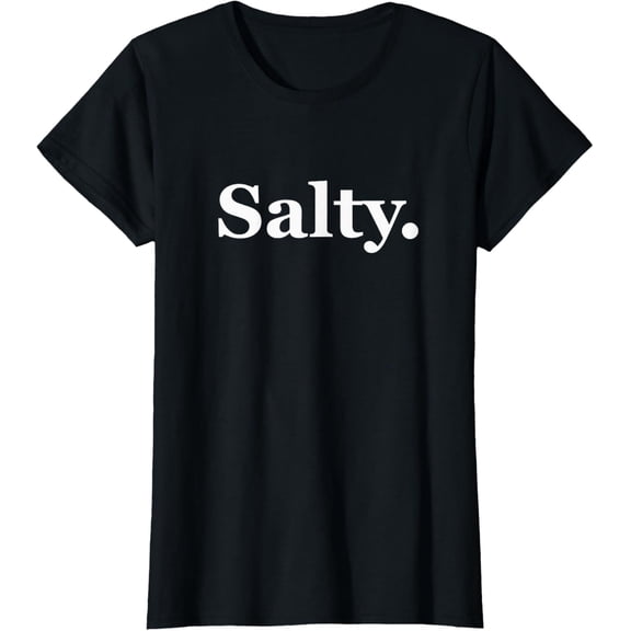 Salty Shirts for Teen Girls Women Cute Salty T-Shirt Junior