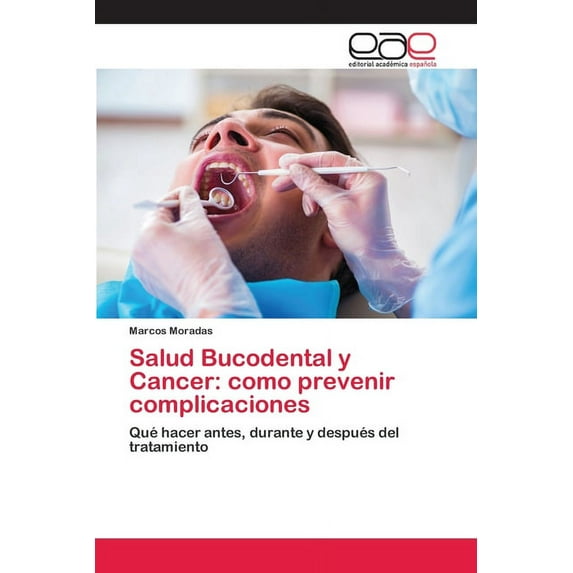 Salud Bucodental y Cancer: como prevenir complicaciones (Paperback)