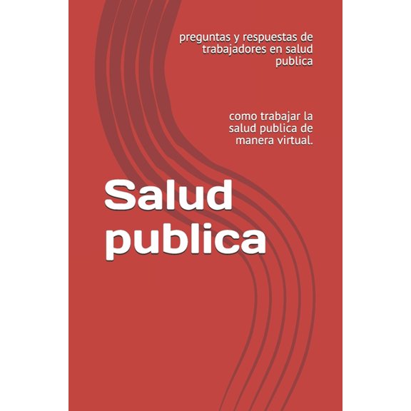 Salud publica : como trabajar la salud publica de manera virtual. (Paperback)