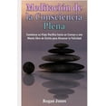 thumbnail image 1 of Salud y Bienestar, Salud y Espiritualidad, Libros de Meditac: Meditación de la Consciencia Plena: Comience Su Viaje Pacífico Hacia Un Cuerpo Y Una Mente Libre de Estrés Para Alcanzar La Felicidad (Pap, 1 of 1