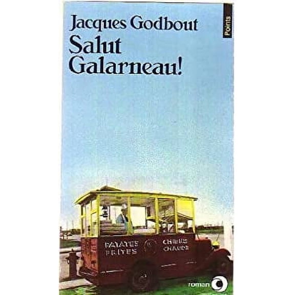 Pre-Owned Salut Galarneau (Paperback) by Jacques Godbout