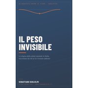 Salute Mentale - Perch    Salute Il peso invisibile. Viaggio nello stigma della salute mentale in Italia, Book 1, Paperback