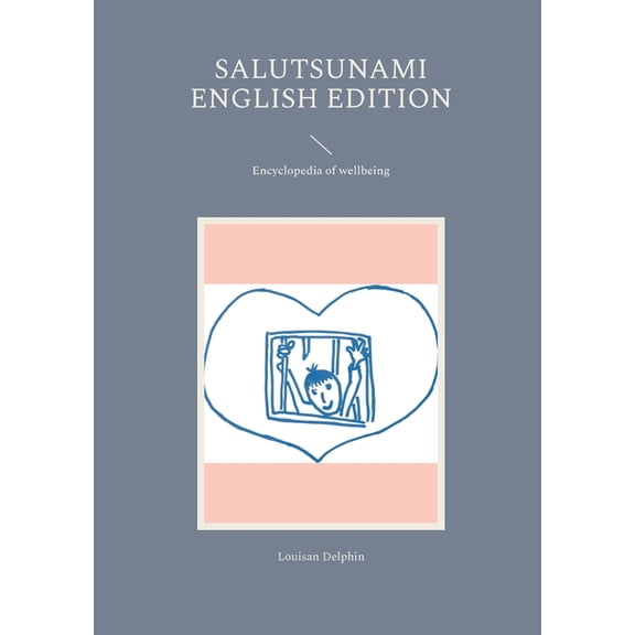 Salutsunami English Edition: Encyclopedia of wellbeing, (Paperback)
