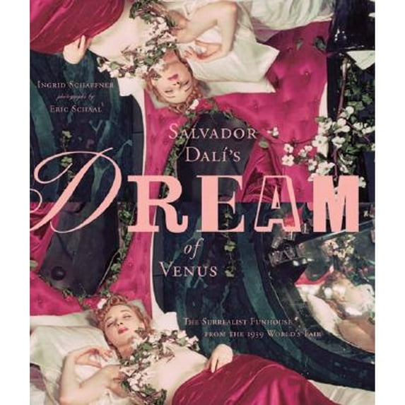 Pre-Owned Salvador Dali's Dream of Venus: The Surrealist Funhouse from the 1939 World's Fair (Hardcover) 156898359X 9781568983592