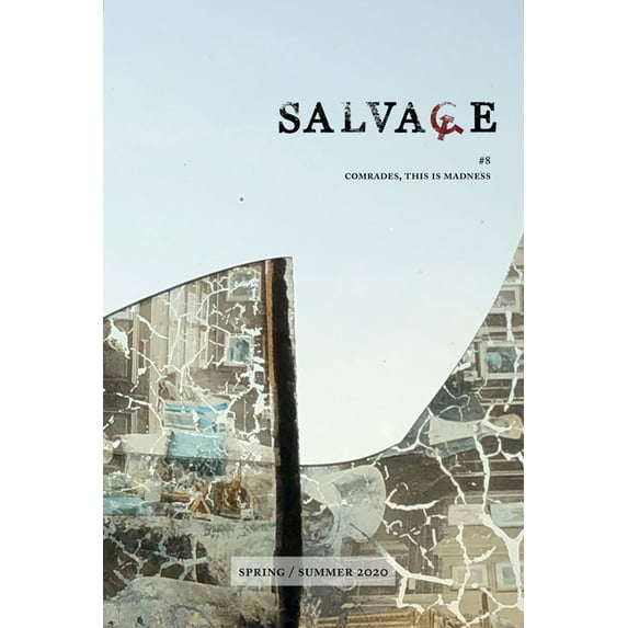 Salvage #8 Comrades, This Is Madness : Spring/Summer 2020