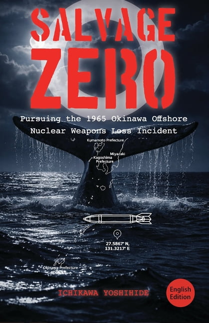 Salvage Zero: Translated Edition: A Broken Arrow Thriller: The Secret of the Lost B43 Nuclear Warhead, (Paperback)