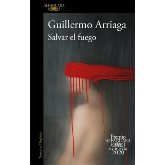 Pre-Owned Salvar El Fuego (Premio Alfaguara 2020) / Saving the Fire (Paperback) 1644731924 9781644731925