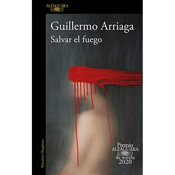 Pre-Owned Salvar El Fuego (Premio Alfaguara 2020) / Saving the Fire (Paperback) 1644731924 9781644731925