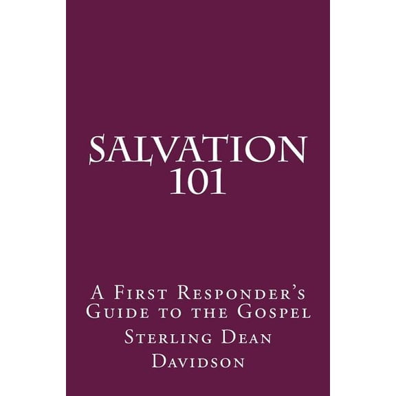 Biblical Salvation Salvation 101: A First Responder's Guide to the Gospel, Book 5, (Paperback)